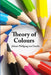 Theory of Colours by Johann Wolfgang Von Goethe
