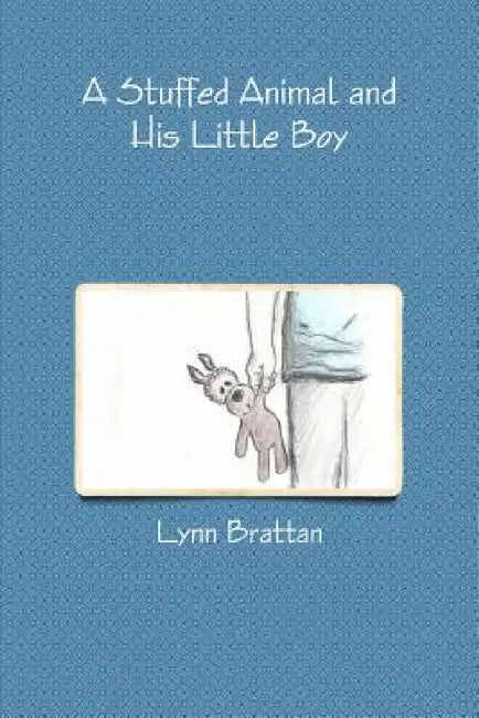 A Stuffed Animal and His Little Boy by Lynn Brattan