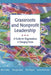 Grassroots and Nonprofit Leadership: A Guide for Organizations in Changing Times by Berit Lakey, George Lakey, Rod Napier