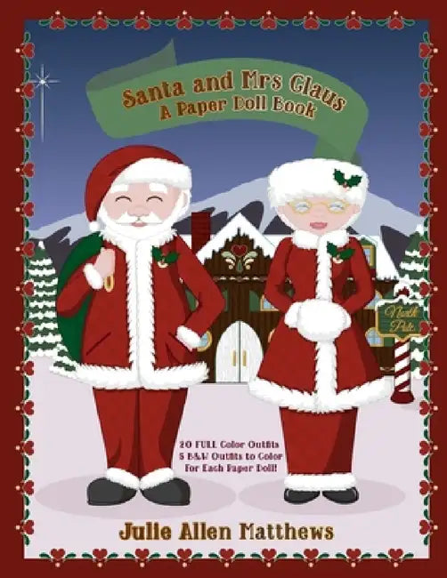 Santa and Mrs Claus: A Paper Doll Book by Julie Matthews