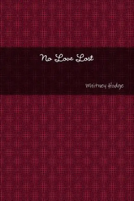 No Love Lost by Whitney Hodge