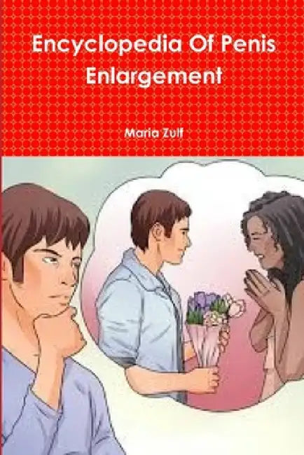 Encyclopedia Of Penis Enlargement by Maria Zulf