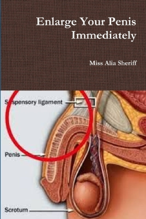 Enlarge Your Penis Immediately by Alia Sheriff