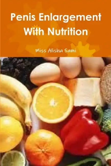 Penis Enlargement With Nutrition by Alisha Sami