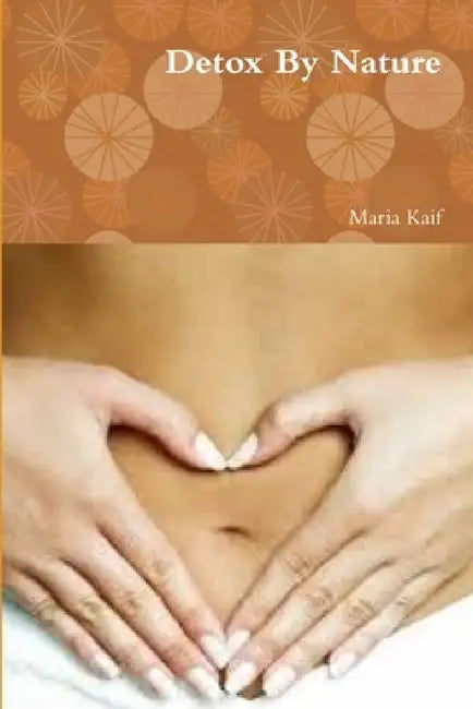 Detox By Nature by Maria Kaif