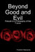Beyond Good and Evil: Prelude to a Philosophy of the Future by Friedrich Nietzsche