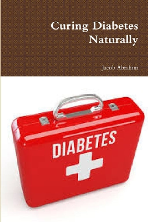 Curing Diabetes Naturally by Jacob Abrahim