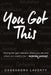 You Got This! (paperback) by Cassandra Laverty