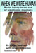 When we were human by Sheila Newman, James Sinnamon