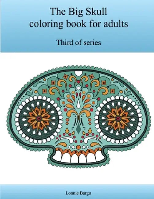The Third Big Skull coloring book for adults by Lonnie Bargo