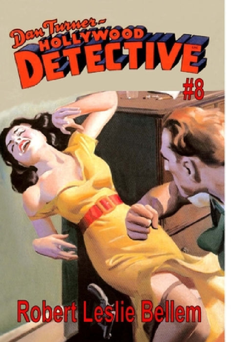 Dan Turner Hollywood Detective #8 by Robert Leslie Bellem