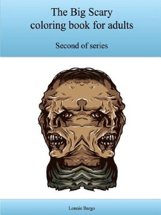 The Second Big Scary coloring book for adults by Lonnie Bargo