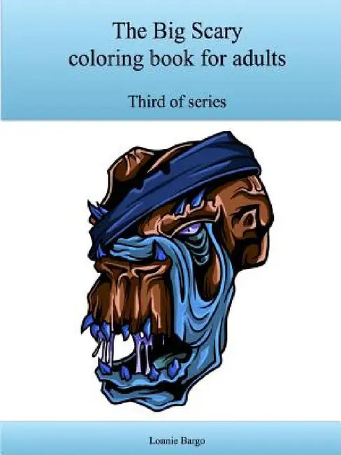The Third Big Scary coloring book for adults by Lonnie Bargo