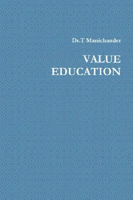 Value Education by Dr T. Manichander
