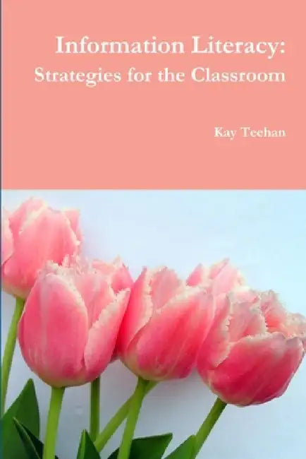 Information Literacy by Kay Teehan
