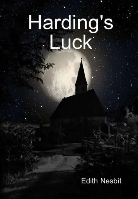 Harding's Luck by Edith Nesbit
