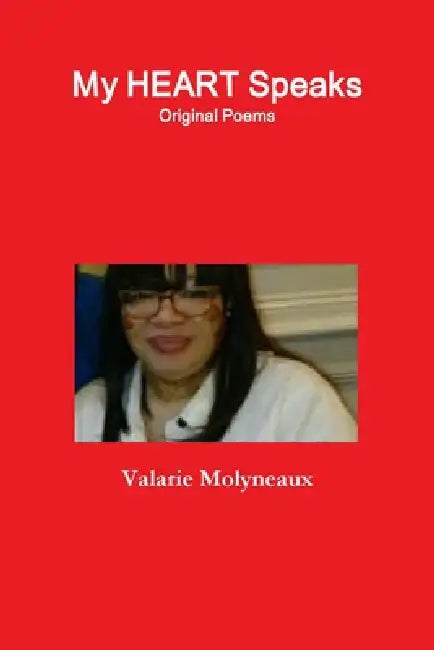 My HEART Speaks by Valarie Molyneaux