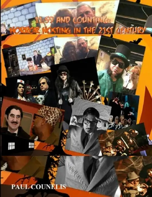 11: 59 and Counting: Horror Hosting in the 21st Century by Paul Counelis
