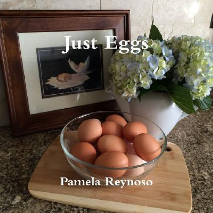 Just Eggs by Pamela Reynoso