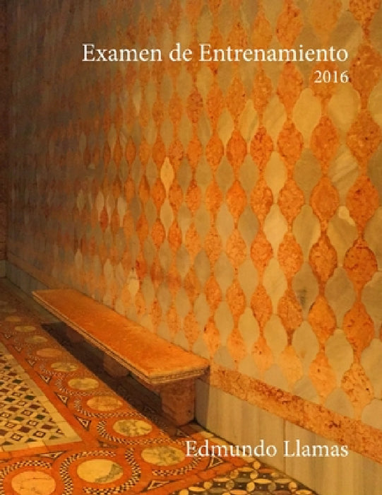 Examen de Entrenamiento 2016 by Edmundo Llamas