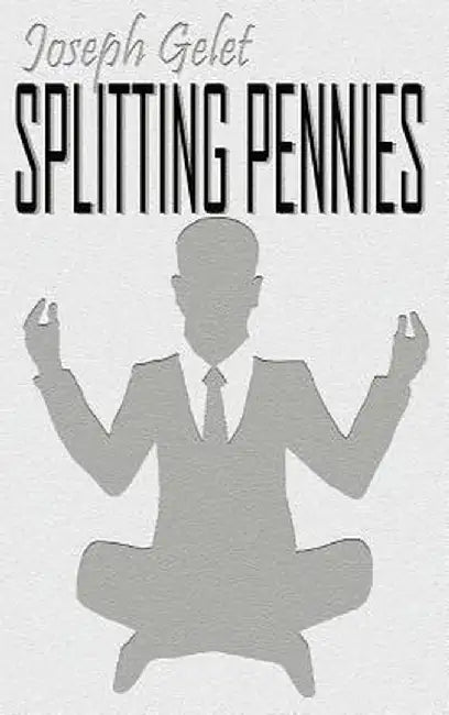Splitting Pennies: Understanding Forex by Joseph Gelet