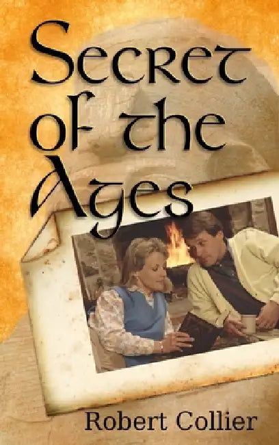 Secret of the Ages by Robert Collier