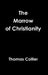 The Marrow of Christianity by Thomas Collier
