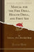 Manual For The Fire Drill, Health Drill, And First Aid by Indiana Fire Marshal Dept