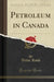 Petroleum In Canada by Victor Ross