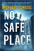 No Safe Place by Michael Ledwidge