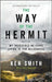 The Way of the Hermit: My Incredible 40 Years Living in the Wilderness by Ken Smith, Will Millard