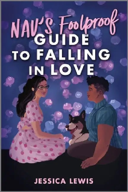 Nav's Foolproof Guide to Falling in Love by Jessica Lewis