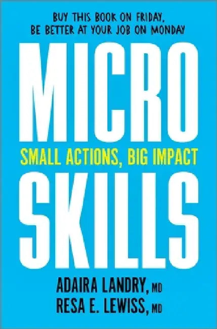 Microskills: The Tiny Steps That Lead to the Biggest Accomplishments by Landry &. Lewiss