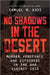 No Shadows in the Desert: Murder, Vengeance, and Espionage in the War Against ISIS by Samuel M. Katz