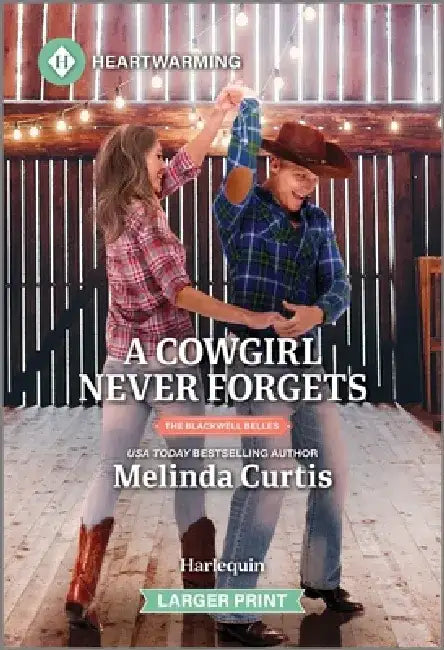 A Cowgirl Never Forgets: A Clean and Uplifting Romance by Melinda Curtis