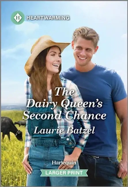 The Dairy Queen's Second Chance: A Clean and Uplifting Romance by Laurie Batzel