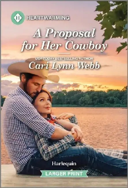 A Proposal for Her Cowboy: A Clean and Uplifting Romance by Cari Lynn Webb