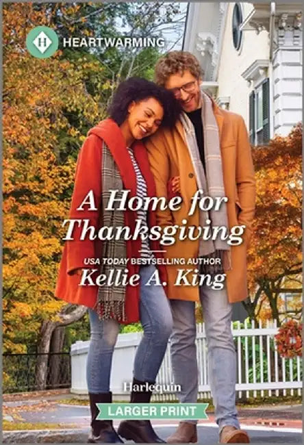 A Home for Thanksgiving: A Clean and Uplifting Romance by Kellie A. King