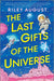 The Last Gifts of the Universe by Rory August