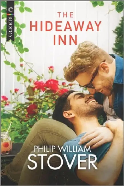 The Hideaway Inn: A Gay Small Town Romance by Philip William Stover