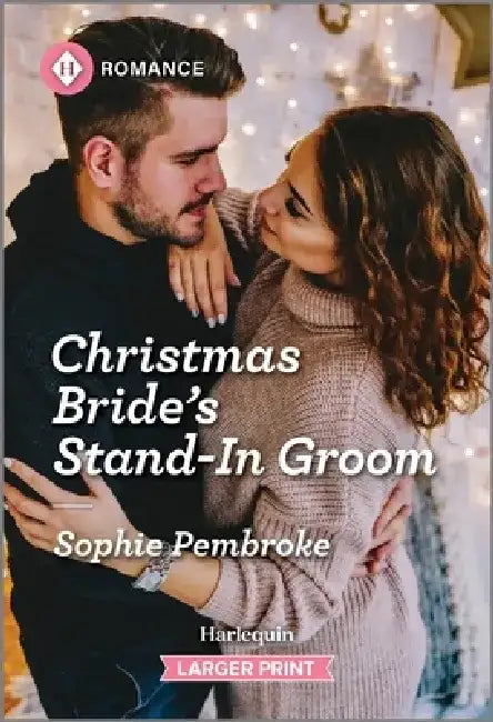 Christmas Bride's Stand-In Groom by Sophie Pembroke