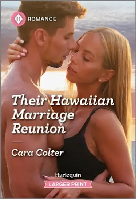 Their Hawaiian Marriage Reunion by Cara Colter