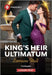 King's Heir Ultimatum by Lorraine Hall