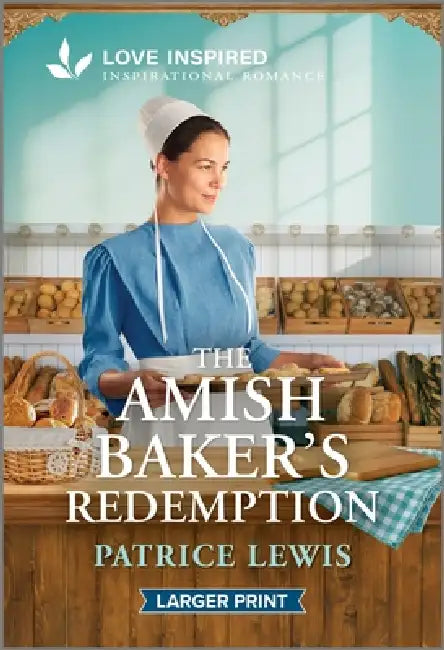 The Amish Baker's Redemption: An Uplifting Inspirational Romance by Patrice Lewis