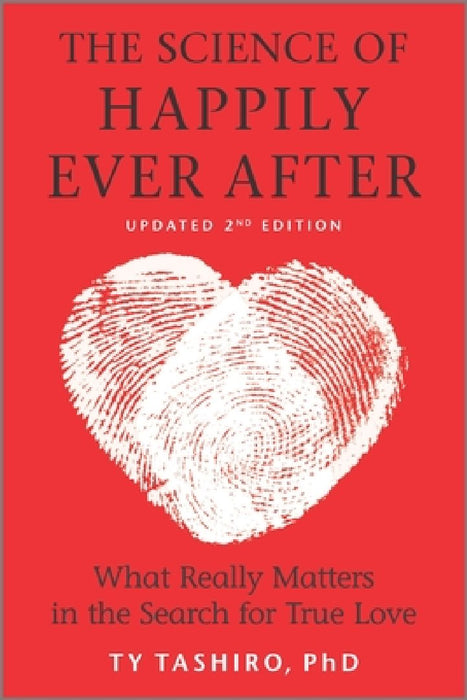 The Science of Happily Ever After: What Really Matters in the Quest for Enduring Love
