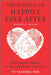 The Science of Happily Ever After: What Really Matters in the Quest for Enduring Love by Ty Tashiro