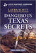 Dangerous Texas Secrets by Laura Scott