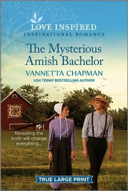 The Mysterious Amish Bachelor: An Uplifting Inspirational Romance by Vannetta Chapman