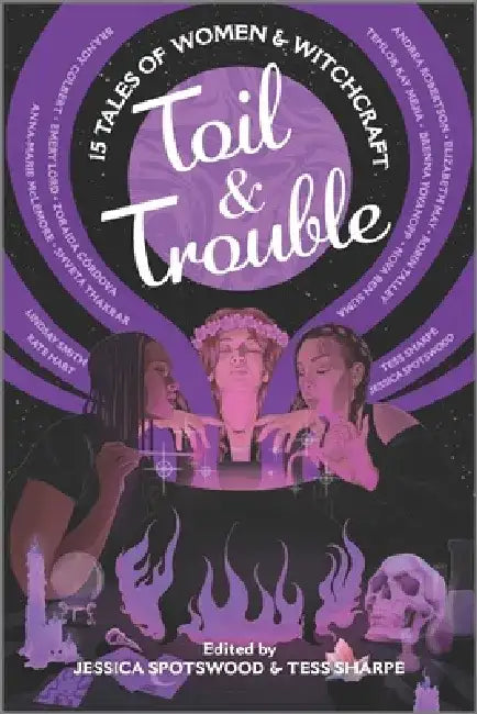 Toil & Trouble: 15 Tales of Women & Witchcraft by Tess Sharpe
