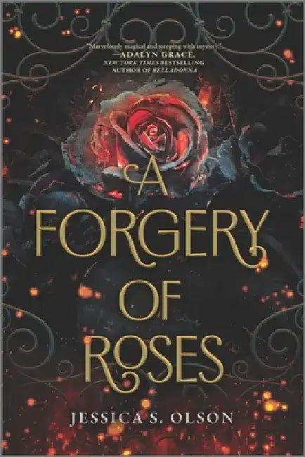 A Forgery of Roses by Jessica S. Olson